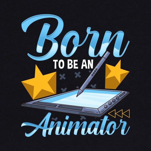 Born To Be An Animator Professional Artist by theperfectpresents